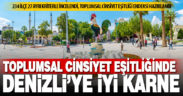 Denizli’nin iki metropol ilçesi ‘toplumsal cinsiyet eşitliğinde’ iyi not aldı