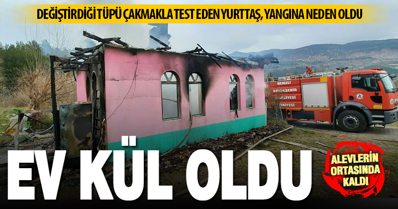 Gaz kaçağını çakmakla test eden yurttaş yaralandı, evi yandı