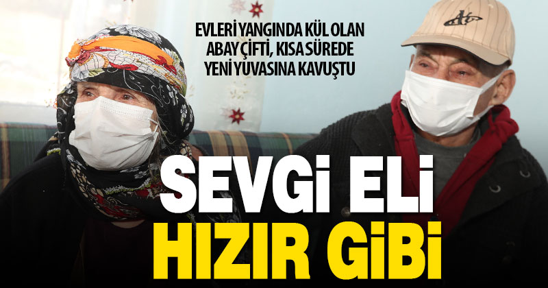 Abay çiftinin evini kül eden yangının yaralarını Büyükşehir Sevgi Eli sardı