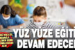 Yüksek riskli Denizli’de yüz yüze eğitim devam edecek