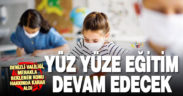 Yüksek riskli Denizli’de yüz yüze eğitim devam edecek