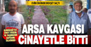 Babadağ’da arsa kavgası cinayetle bitti