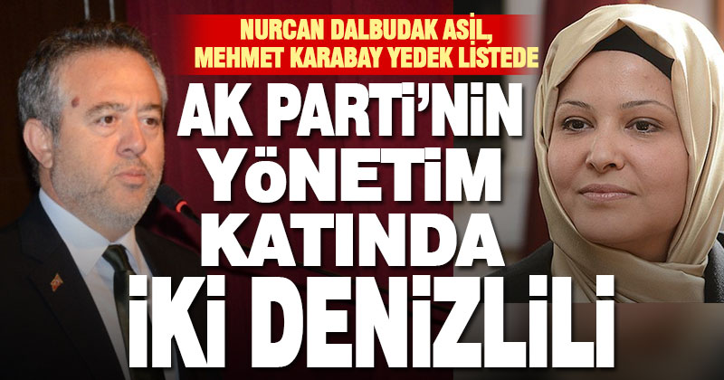 Nurcan Dalbudak Ak Parti MKYK’ye girdi, Mehmet Karabay yedek listede