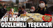 Sarayköy’de kadınlar aşı ekibine gözlemeyle teşekkür etti