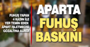 Aparta fuhuş baskını: 5 gözaltı