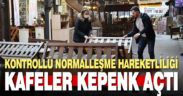 Kafe ve restoranlar kepenk açtı