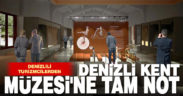 Denizlili turizmcilerden Denizli Kent Müzesi’ne tam not