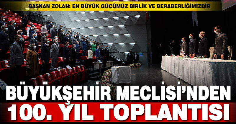Büyükşehir Meclisi’nden özel 100. yıl toplantısı