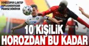 Gaziantep deplasmanında 10 kişi kalan Denizlispor, puansız dönüyor