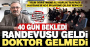PAÜ Hastanesi’nden 40 gün sonrasına randevu aldı ama bu kez doktor gelmedi