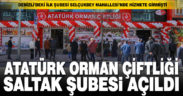 Atatürk Orman Çiftliği Saltak Şubesi açıldı