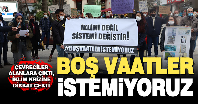 Çevreciler: “İklim krizine karşı boş vaatler istemiyoruz”