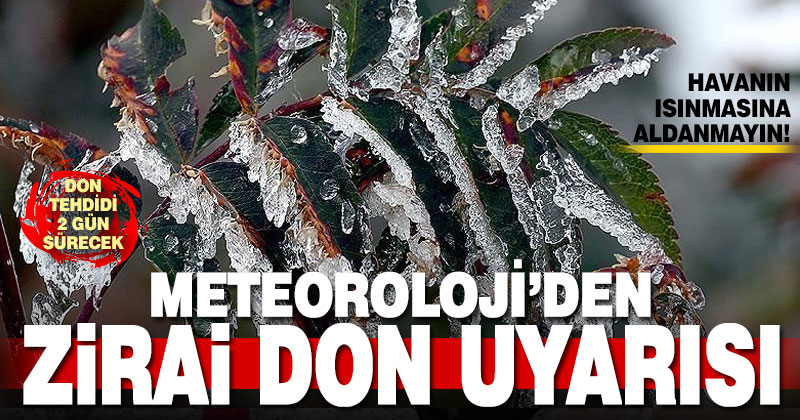 Meteoroloji’den zirai don uyarısı