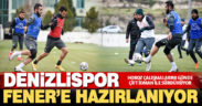 Yukatel Denizlispor, Fenerbahçe maçı hazırlıklarını sürdürdü