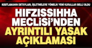 Hıfzıssıhha Meclisi’nden ayrıntılı yasak açıklaması