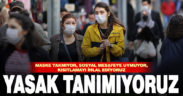 339 kişi koronavirüs kurallarını ihlal etti