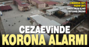 Kocabaş Cezaevi’nde korona alarmı