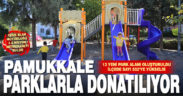 Pamukkale parklarla donatılıyor