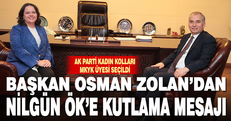 Başkan Zolan’dan Milletvekili Ök’e kutlama mesajı
