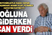 Oğlunun evine giderken yolda kaza geçirip öldü