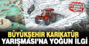 Büyükşehir’in uluslararası karikatür yarışmasına yoğun ilgi