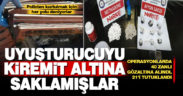 Uyuşturucuyu çatıda kiremidin altına saklamışlar