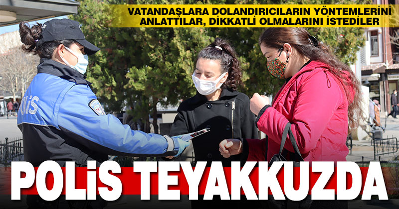 Polis dolandırıcılara karşı teyakkuzda