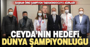 Başkan Örki şampiyon taekwondocuyu ağırladı