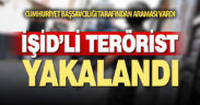 İŞİD’li terörist yakalandı