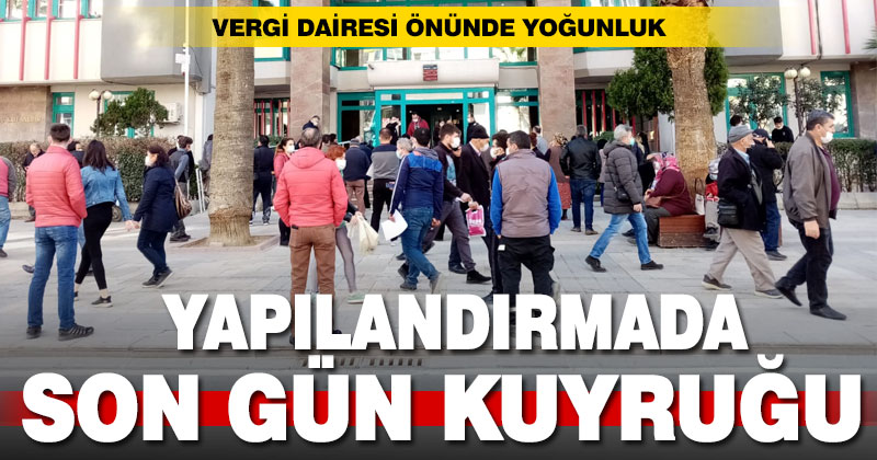 Vergi Dairesi önünde yapılandırma yoğunluğu