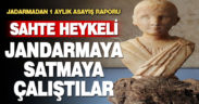 Denizli’de sahte heykeli jandarmaya satmaya çalışan 4 kişi yakalandı