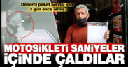 Dönercinin paket servis için 3 gün önce aldığı motosiklet çalındı