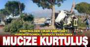 Refüje çıkıp ağaçları deviren ve hurdaya dönen kamyonetin sürücüsü yaralandı