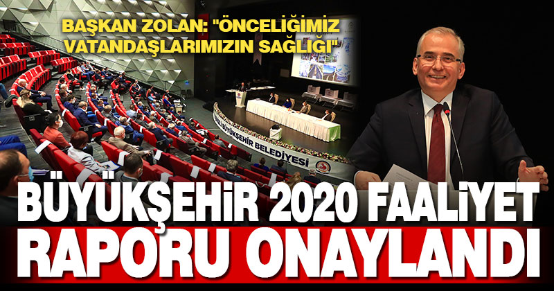 Büyükşehir 2020 Faaliyet Raporu kabul edildi