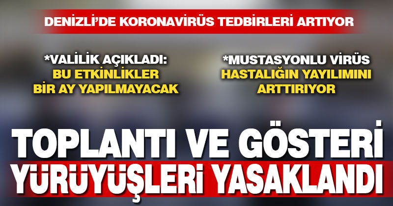 Denizli’de toplantı ve gösteri yürüyüşleri bir ay yasaklandı