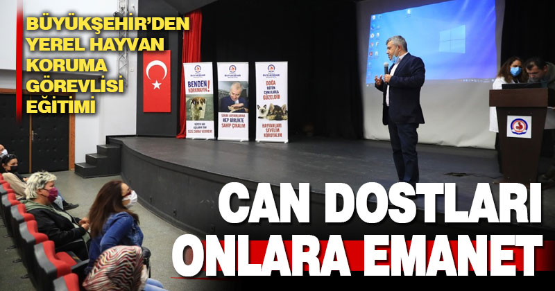 Büyükşehir’den Yerel Hayvan Koruma Görevlisi eğitimi
