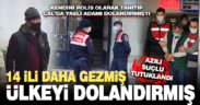 Yaşlıları dolandıran şüpheli tutuklandı, 14 ili daha gezdiği ortaya çıktı