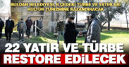 Buldan Belediyesi, ilçedeki 22 türbe ve yatırı restore edecek, kültür turizmine kazandıracak