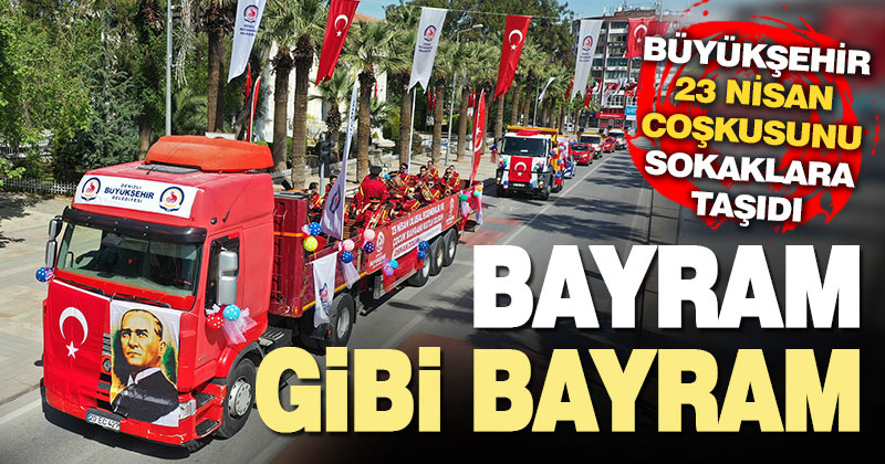 Denizli, 23 Nisan coşkusunu Büyükşehir ile yaşadı