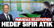 Pamukkale Belediyesi’nde hedef sıfır atık