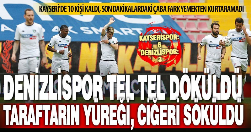 Denizlispor, Kayseri deplasmanında 10 kişi kaldı, gollü maçı kaybetti
