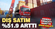 Denizli’nin ihracatı yüzde 51.9 arttı