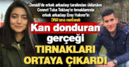 Kan donduran cinayette yeni gelişme: Genç kızın tırnaklarında zanlının DNA’sına rastlandı