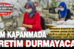 Denizli, tam kapanmada da üretime devam edecek