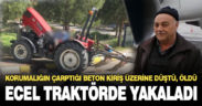 Traktör korumalığının çarptığı beton kiriş sürücünün kafasına düşüp öldürdü