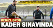 Denizlispor kader sınavında