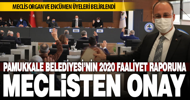 Pamukkale Belediyesi’nin faaliyet raporu kabul edildi