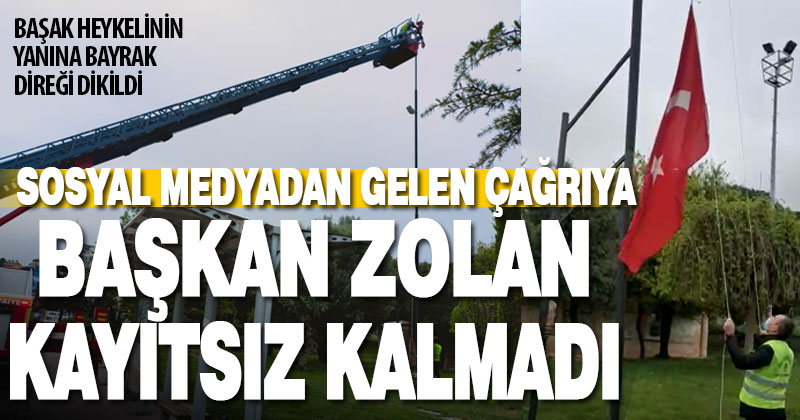 Vatandaş sosyal medyadan bayrak istedi, Başkan Zolan kayıtsız kalmadı