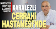 Prof. Dr. Karalezli Cerrahi Hastanesi’nde göreve başladı