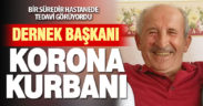 Dernek başkanı korona kurbanı